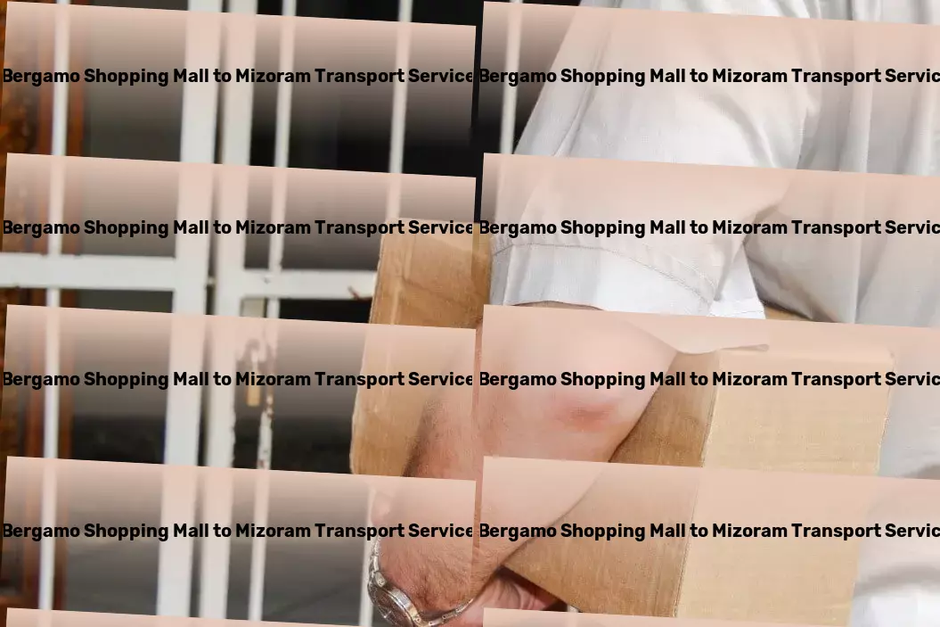 Bergamo Shopping Mall to Mizoram Transport Empower your logistics in India with unparalleled solutions! - Cross-border freight services