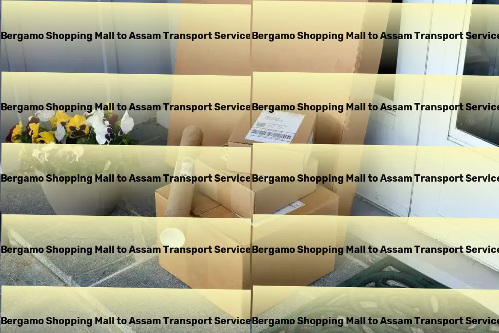 Bergamo Shopping Mall to Assam Transport Your products, our priority - Excellence in Indian transport. - Efficient freight solutions