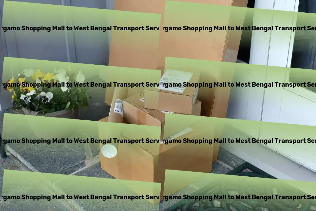 Bergamo Shopping Mall to West Bengal Transport Major freight services