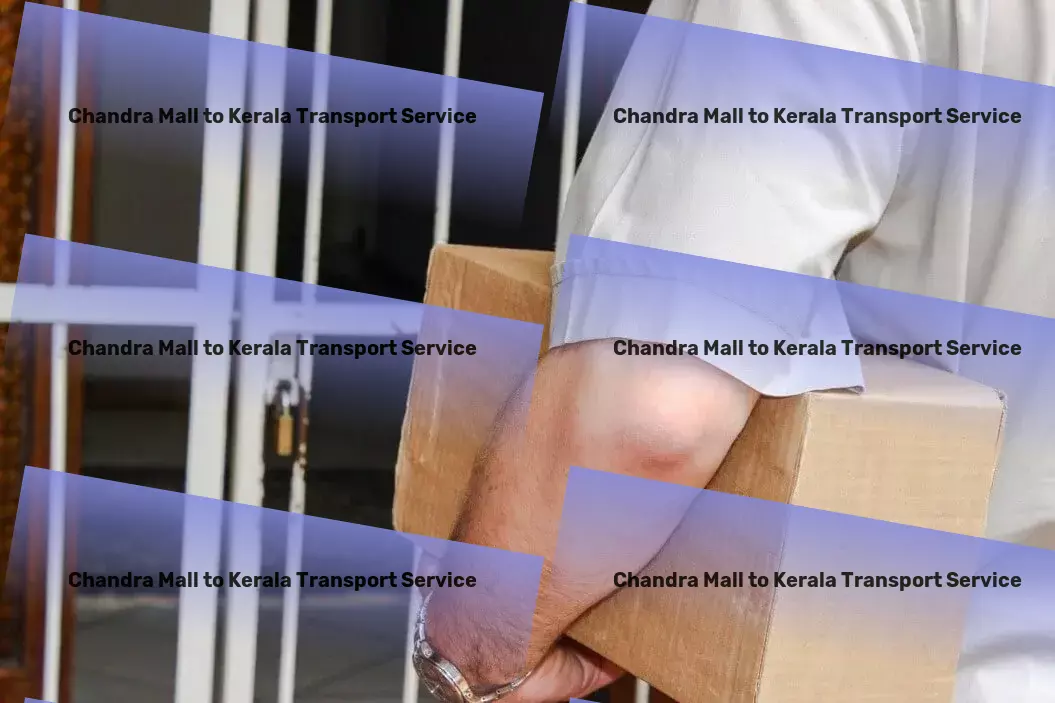 Chandra Mall to Kerala Transport Nationwide delivery solutions