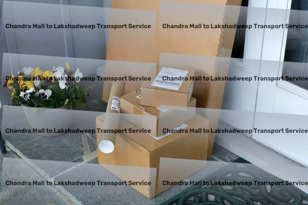 Chandra Mall to Lakshadweep Transport Full-scale cargo operations