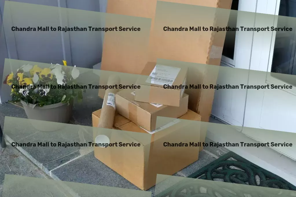 Chandra Mall to Rajasthan Transport Crafting the perfect transport strategies for Indian businesses! - High-speed package forwarding