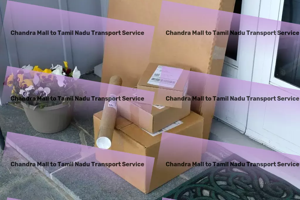 Chandra Mall to Tamil Nadu Transport Redefine Indian logistics with our top-notch services! - Expedited courier solutions