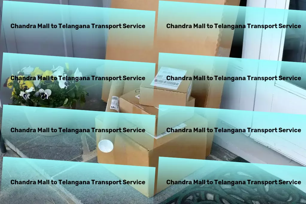 Chandra Mall to Telangana Transport Making every mile in India count with outstanding logistics service! - Multi-city freight forwarding