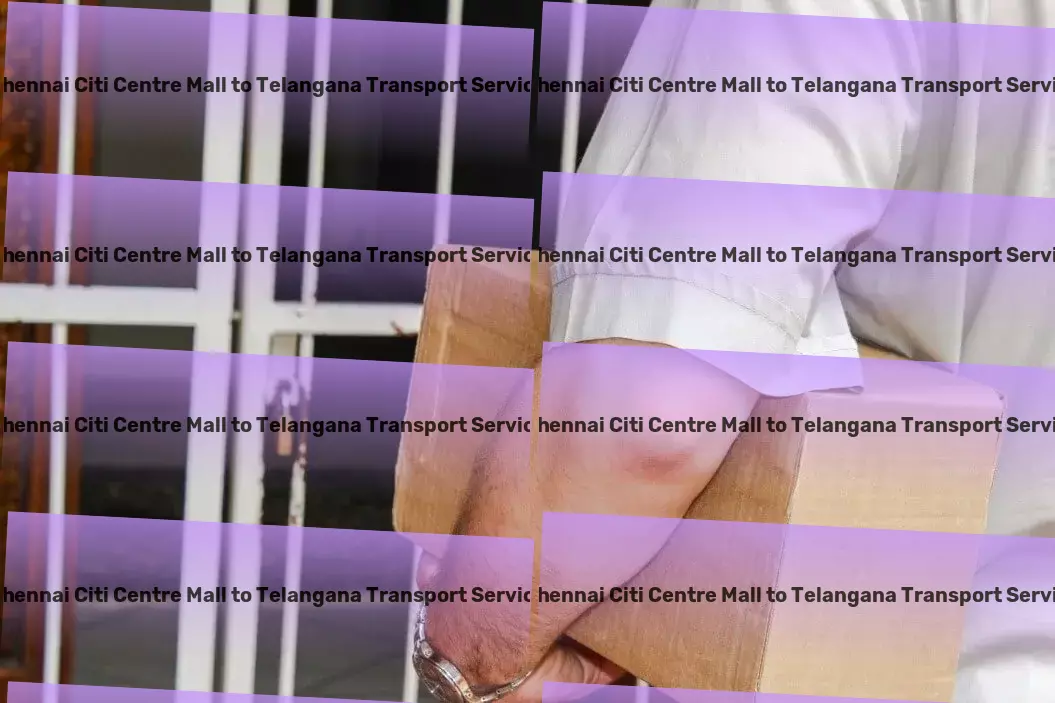 Chennai Citi Centre Mall to Telangana Transport Multi-city freight forwarding