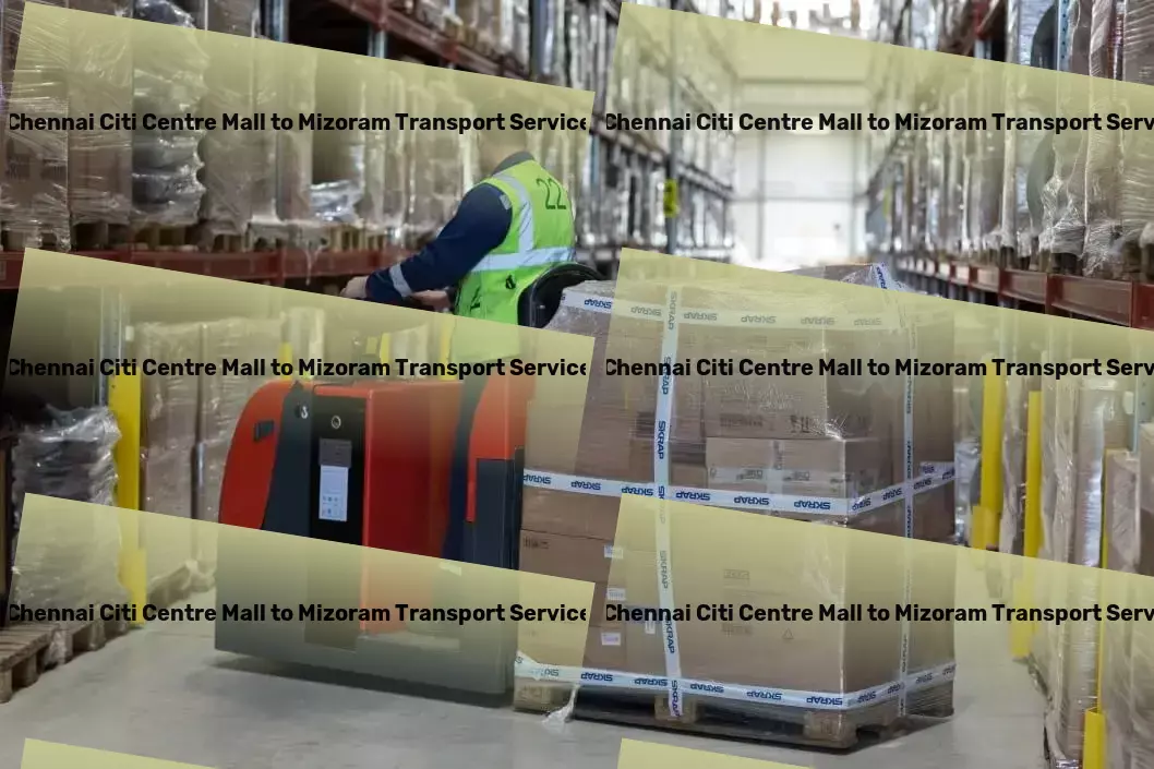 Chennai Citi Centre Mall to Mizoram Transport Maximize efficiency with our specialized Indian transport offers! - Large-scale packers and movers