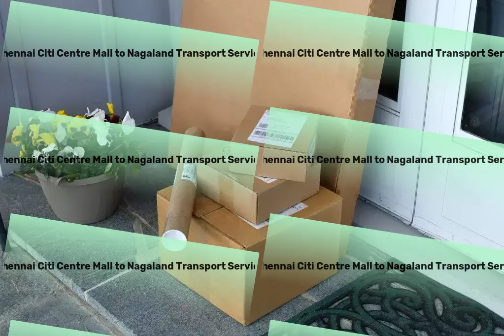 Chennai Citi Centre Mall to Nagaland Transport Revamp your digital identity with us! - Full load cargo services