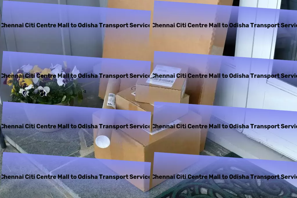 Chennai Citi Centre Mall to Odisha Transport High-speed goods shipment solutions