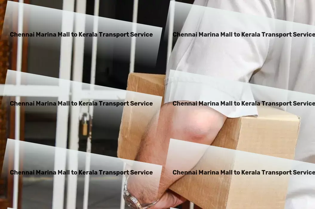 Chennai Marina Mall to Kerala Transport Tailoring your path to digital excellence. - Specialized transport logistics