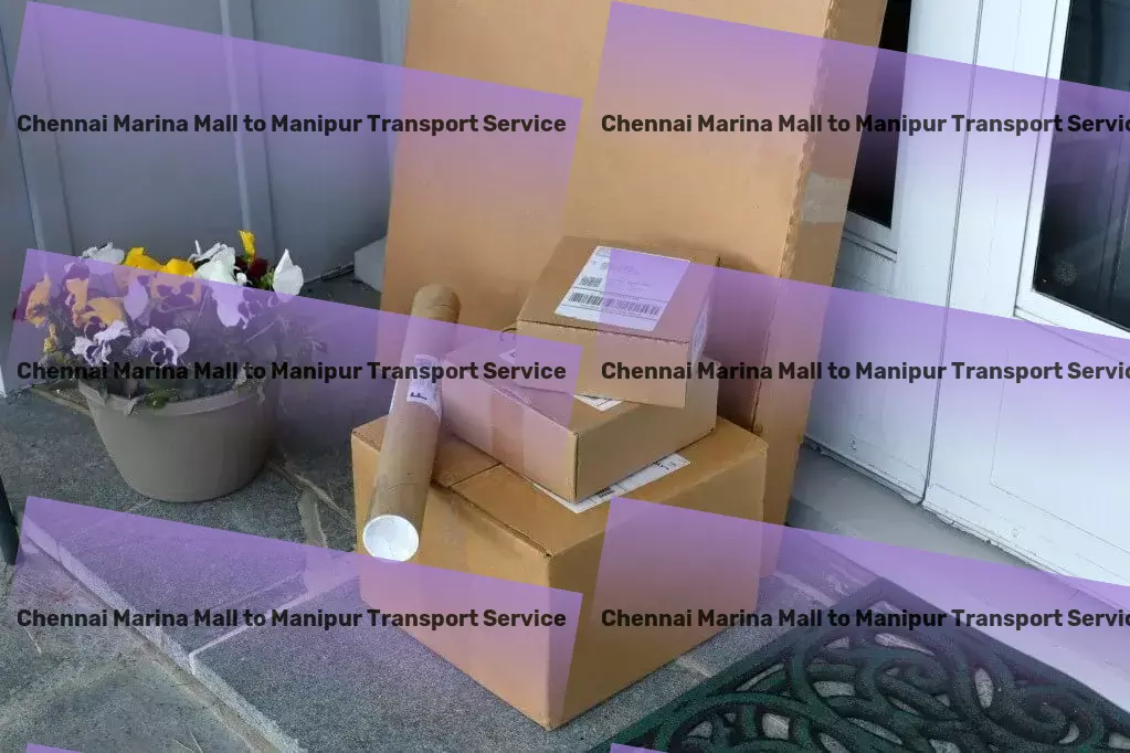 Chennai Marina Mall to Manipur Transport Expertise-driven logistic solutions within the heart of India! - Domestic freight services