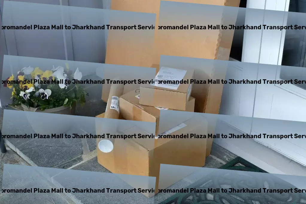 Coromandel Plaza Mall to Jharkhand Transport Furniture moving services