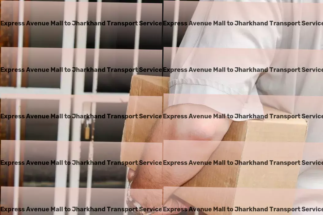 Express Avenue Mall to Jharkhand Transport Freight and cargo consolidation