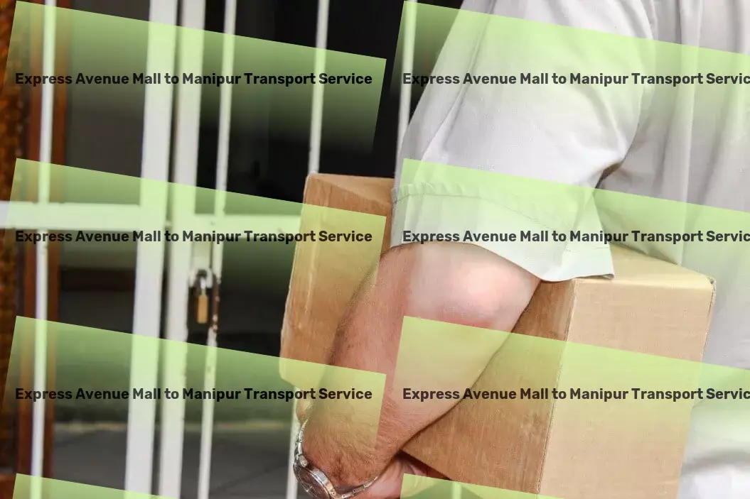 Express Avenue Mall to Manipur Transport Multi-city freight services