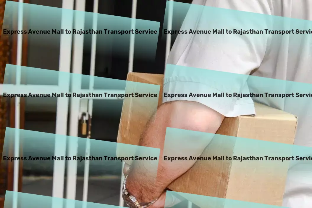 Express Avenue Mall to Rajasthan Transport Comprehensive courier operations