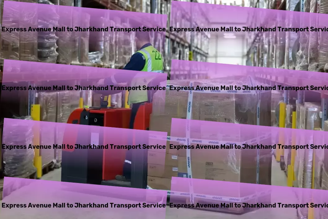 Express Avenue Mall to Jharkhand Transport Large-scale distribution services