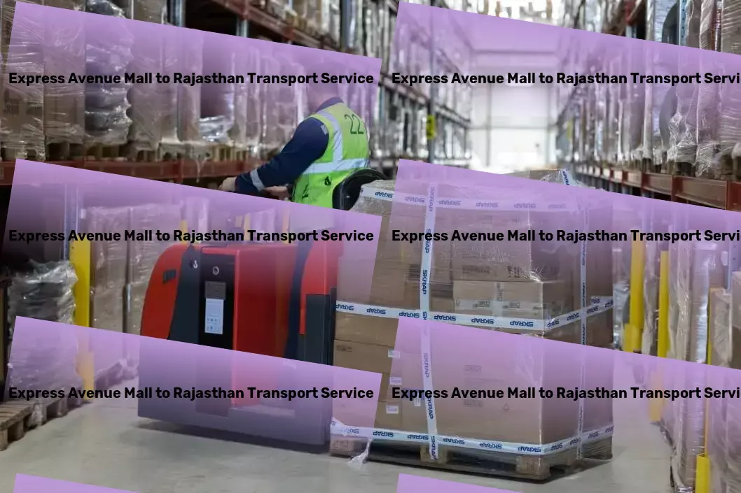 Express Avenue Mall to Rajasthan Transport From the smallest parcel to the largest load - we cover all India! - Express logistics solutions