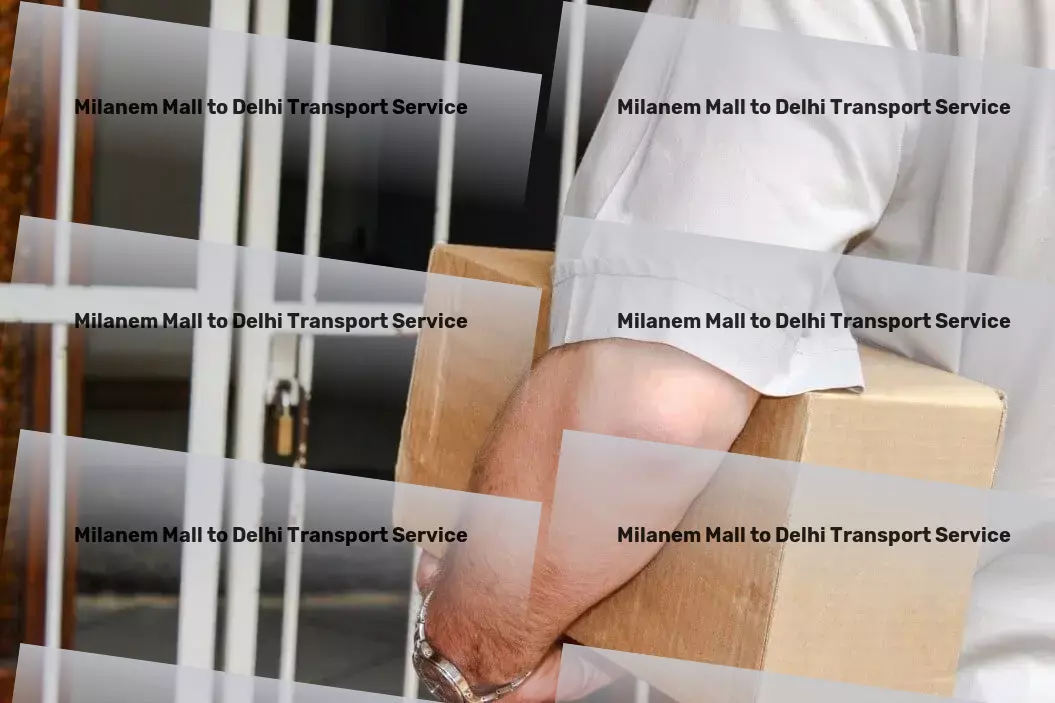 Milanem Mall to Delhi Transport Logistics services