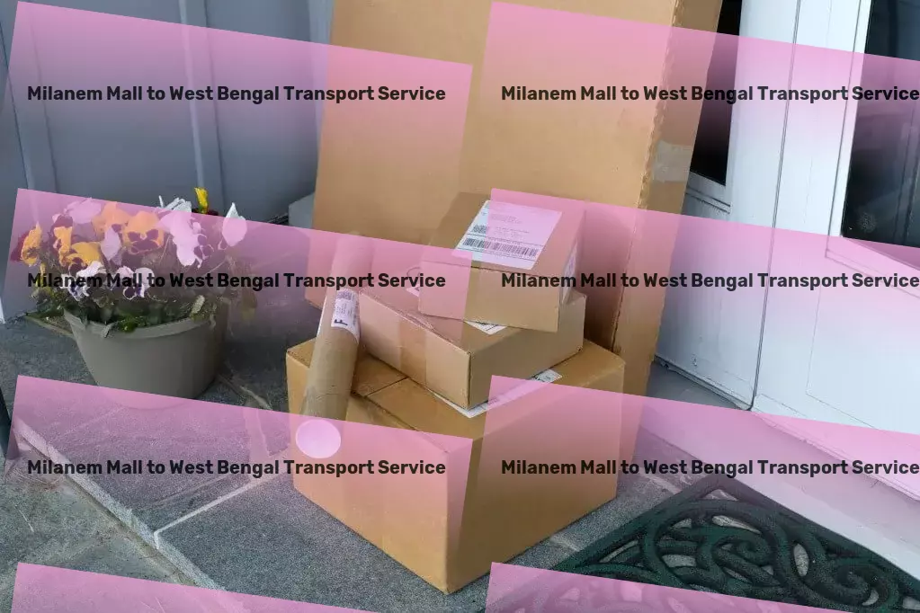 Milanem Mall to West Bengal Transport Fast, reliable, and seamless - India's premier transport service! - Light load freight solutions