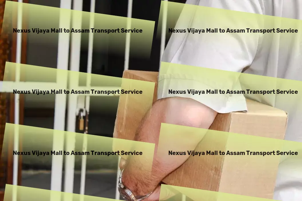 Nexus Vijaya Mall to Assam Transport The seamless bridge for your Indian logistics needs! - Transport delivery services