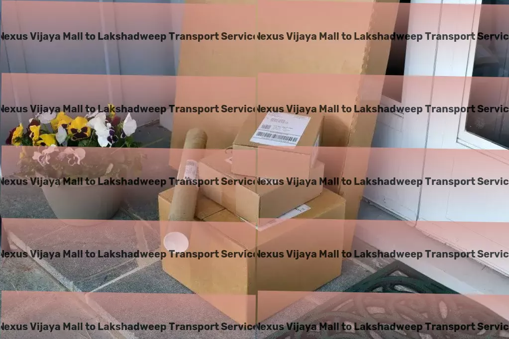 Nexus Vijaya Mall to Lakshadweep Transport Nationwide distribution services