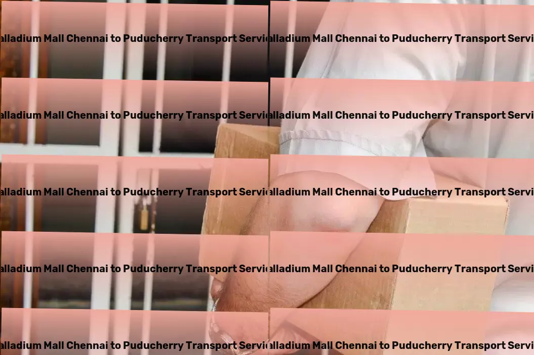 Palladium Mall Chennai to Puducherry Transport Large item courier services