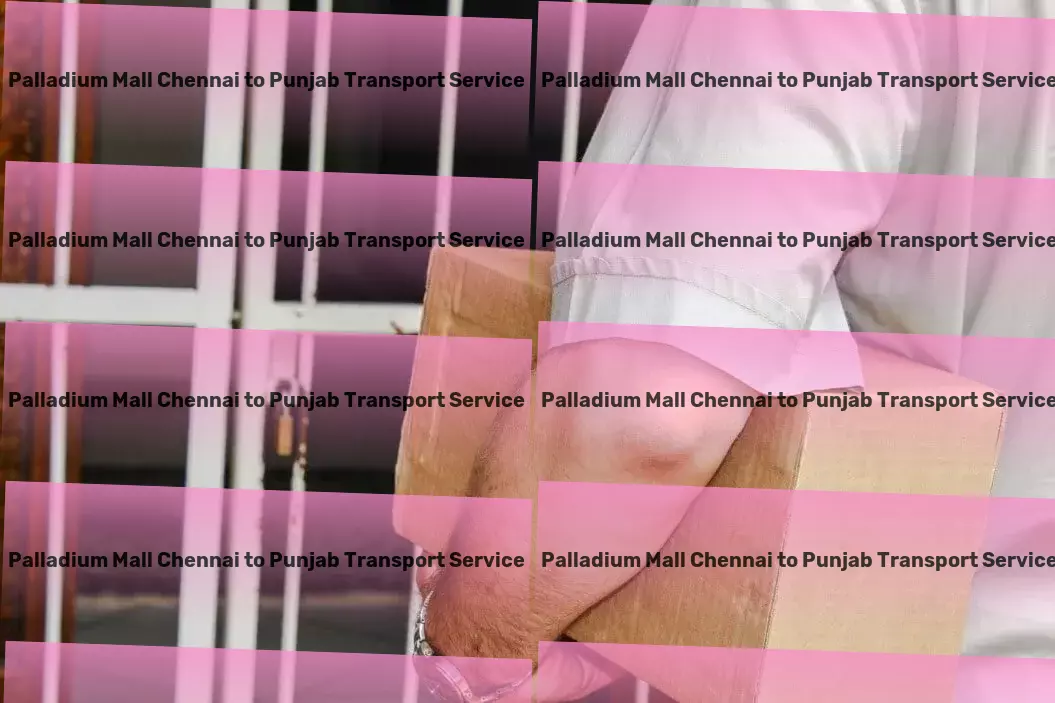 Palladium Mall Chennai to Punjab Transport Freight booking platform