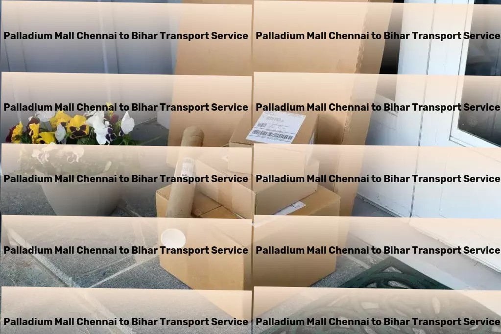 Palladium Mall Chennai to Bihar Transport Simplifying complex logistical challenges across India! - Efficient moving services