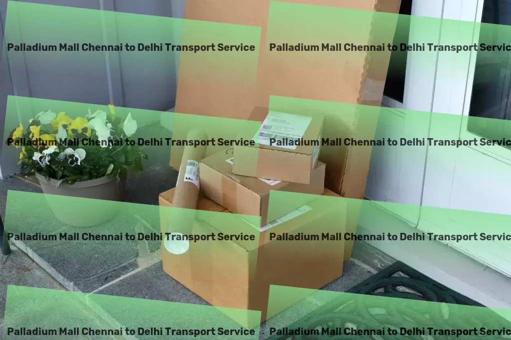 Palladium Mall Chennai to Delhi Transport Empower your logistics in India with unparalleled solutions! - Digital logistic solutions