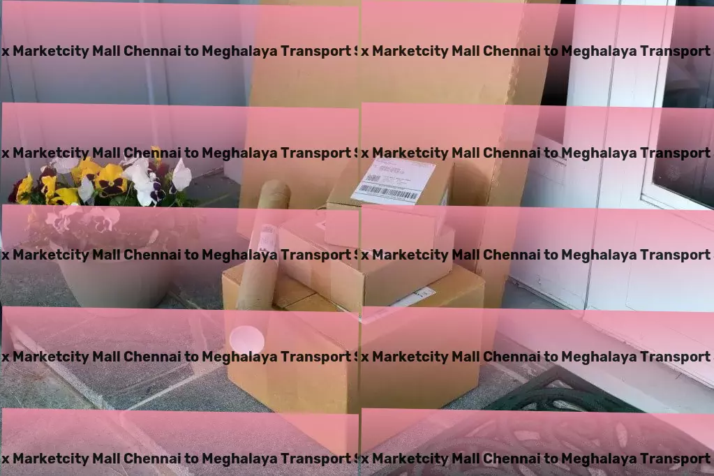 Phoenix Marketcity Mall Chennai to Meghalaya Transport Heavy parcel shipping