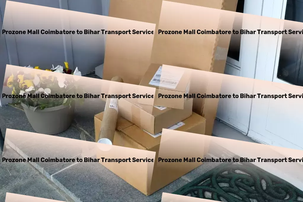 Prozone Mall Coimbatore to Bihar Transport Your logistics partner, revolutionizing transport in India. - Nationwide bulk transport