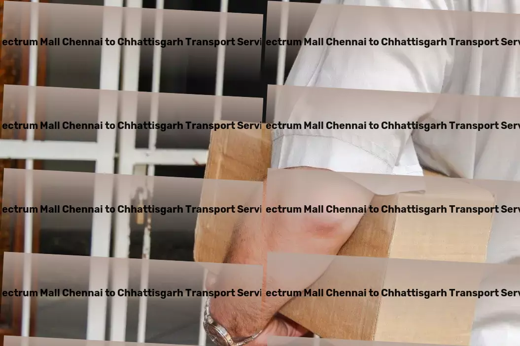 Spectrum Mall Chennai to Chhattisgarh Transport Logistic efficiency