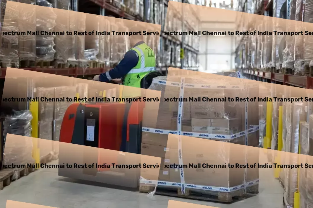 Spectrum Mall Chennai to Rest Of India Transport Heavy cargo operations