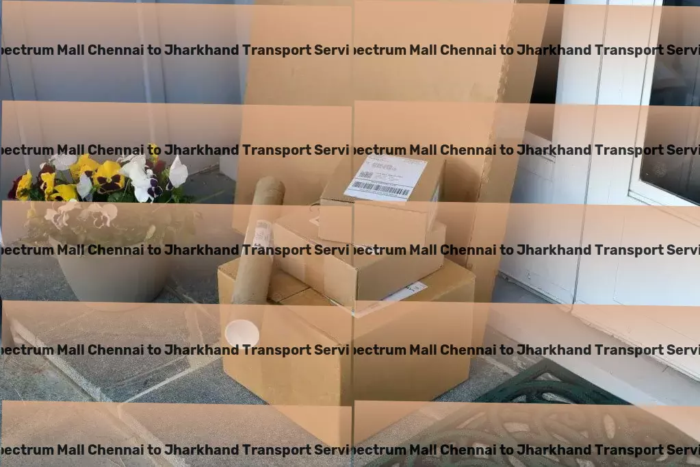 Spectrum Mall Chennai to Jharkhand Transport Unleashing efficiency in goods movement across the Indian landscape! - Fast goods transport solutions