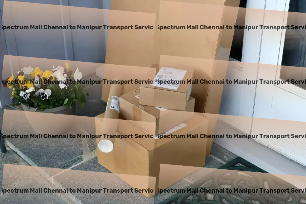 Spectrum Mall Chennai to Manipur Transport Citywide goods shipment solutions