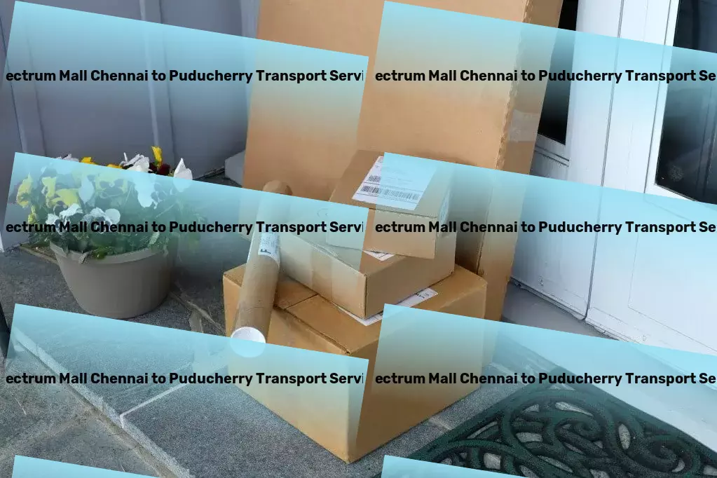 Spectrum Mall Chennai to Puducherry Transport Specialized freight operations