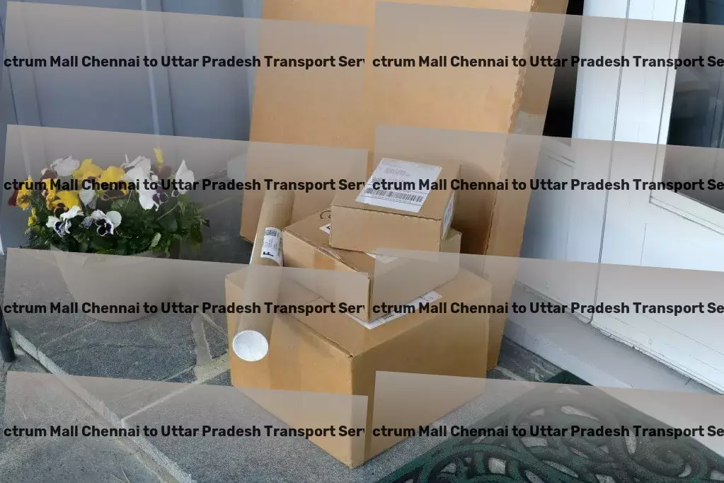 Spectrum Mall Chennai to Uttar Pradesh Transport Efficient road shipment services