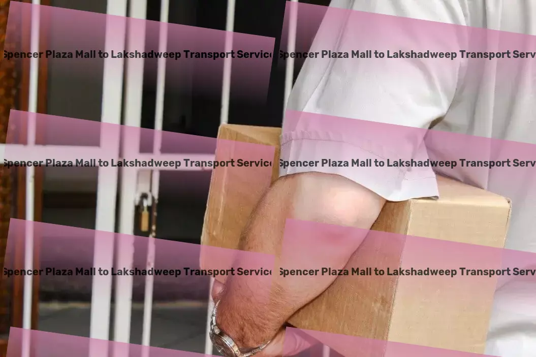 Spencer Plaza Mall to Lakshadweep Transport High-speed parcel delivery