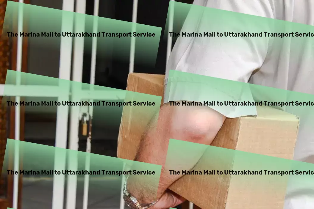 The Marina Mall to Uttarakhand Transport Transport your goods effortlessly across India! - Total logistics solutions