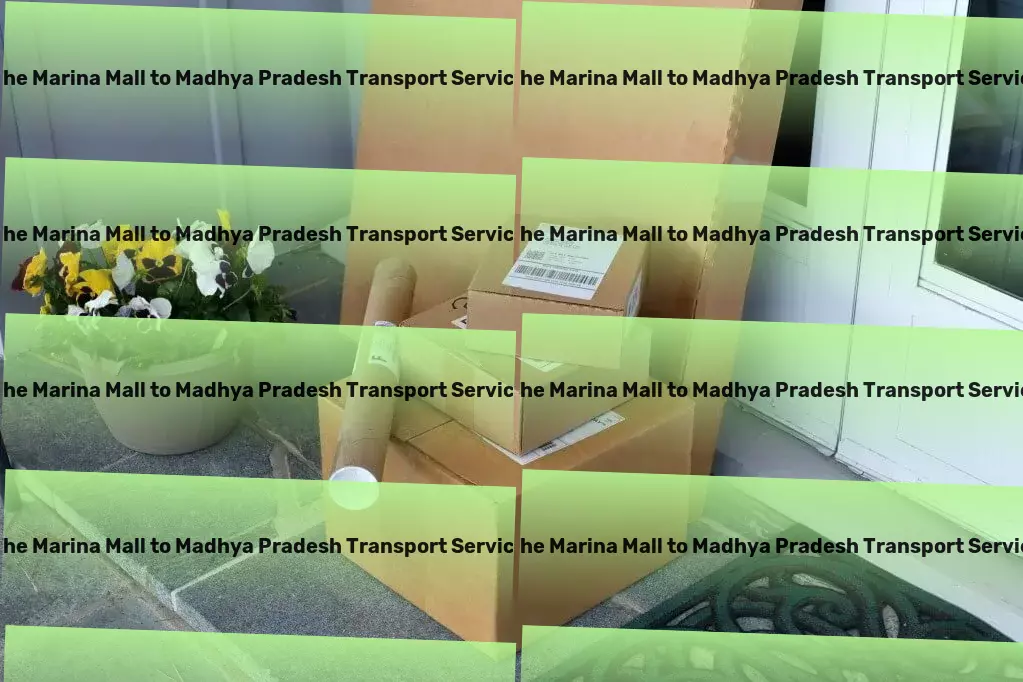 The Marina Mall to Madhya Pradesh Transport Crafted for speed, efficiency, and reliability - India's logistics solution! - Commercial cargo transport