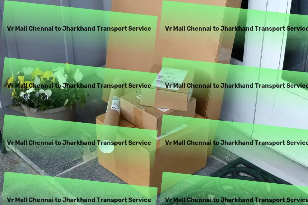 Vr Mall Chennai to Jharkhand Transport Local shipping solutions