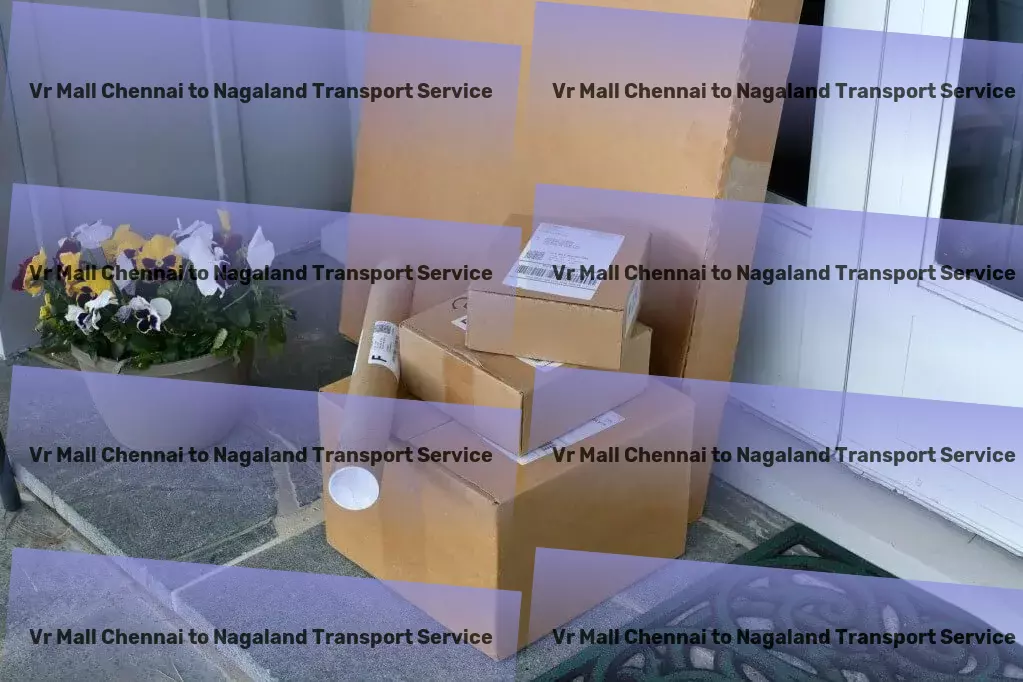 Vr Mall Chennai to Nagaland Transport Efficient cargo transport services